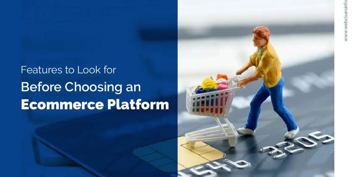 Features to Look for Before Choosing an Ecommerce Platform